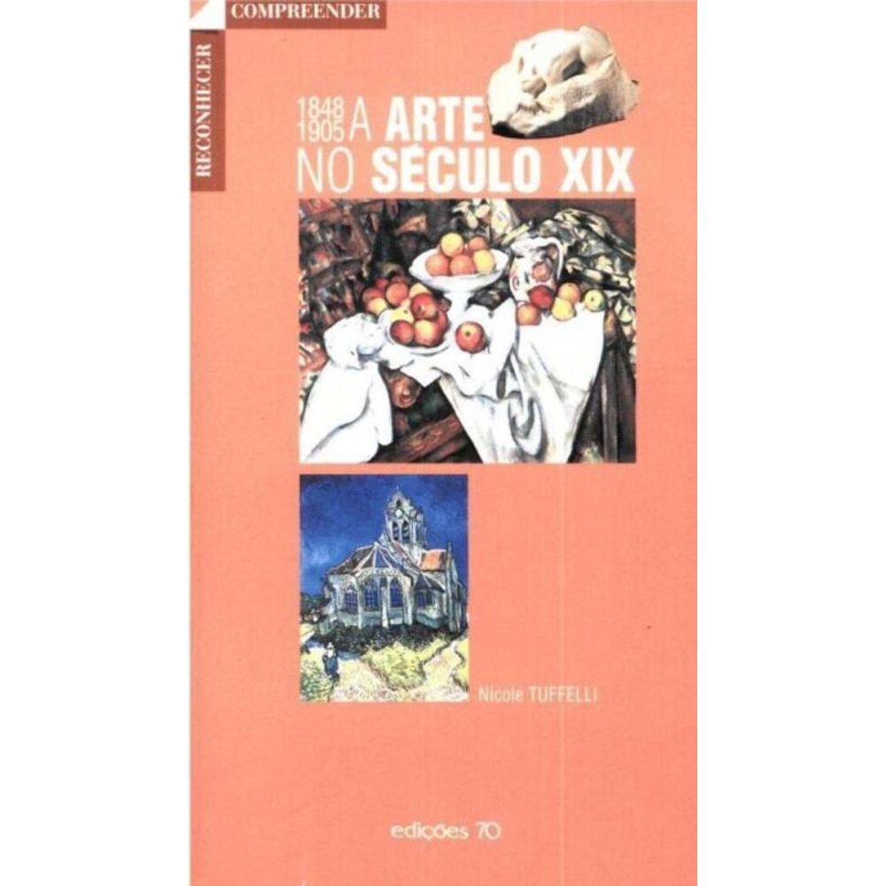 Arte no Século XIX, A - (1848-1905)