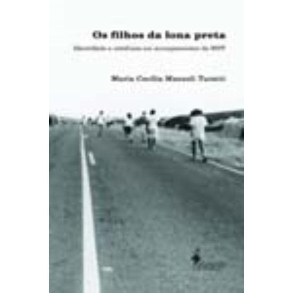 Os Filhos Da Lona Preta - Identidade e Cotidiano Em Acampamentos Do Mst
