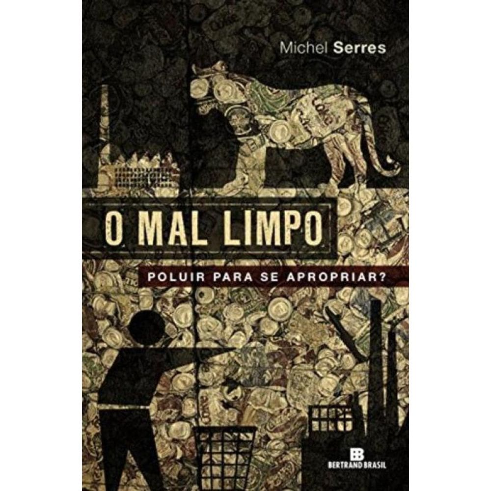O mal limpo: Poluir para se apropriar?
