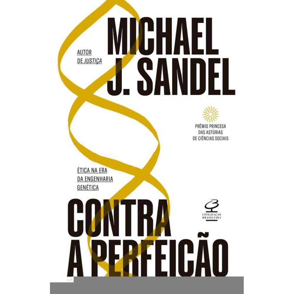 Contra a perfeição: Ética na era da engenharia genética