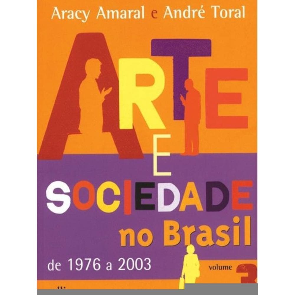 Arte E Sociedade No Brasil - Vol. 3 - Vol. 3