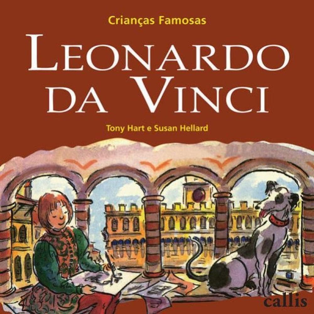 Leonardo Da Vinci - Crianças Famosas - Vol. 7