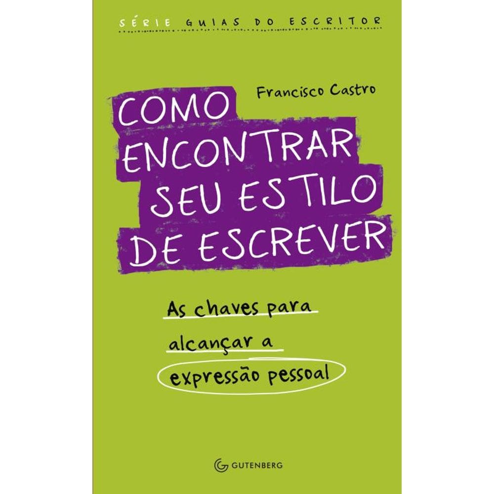 Como encontrar seu estilo de escrever: As chaves para alcançar a expressão pessoal