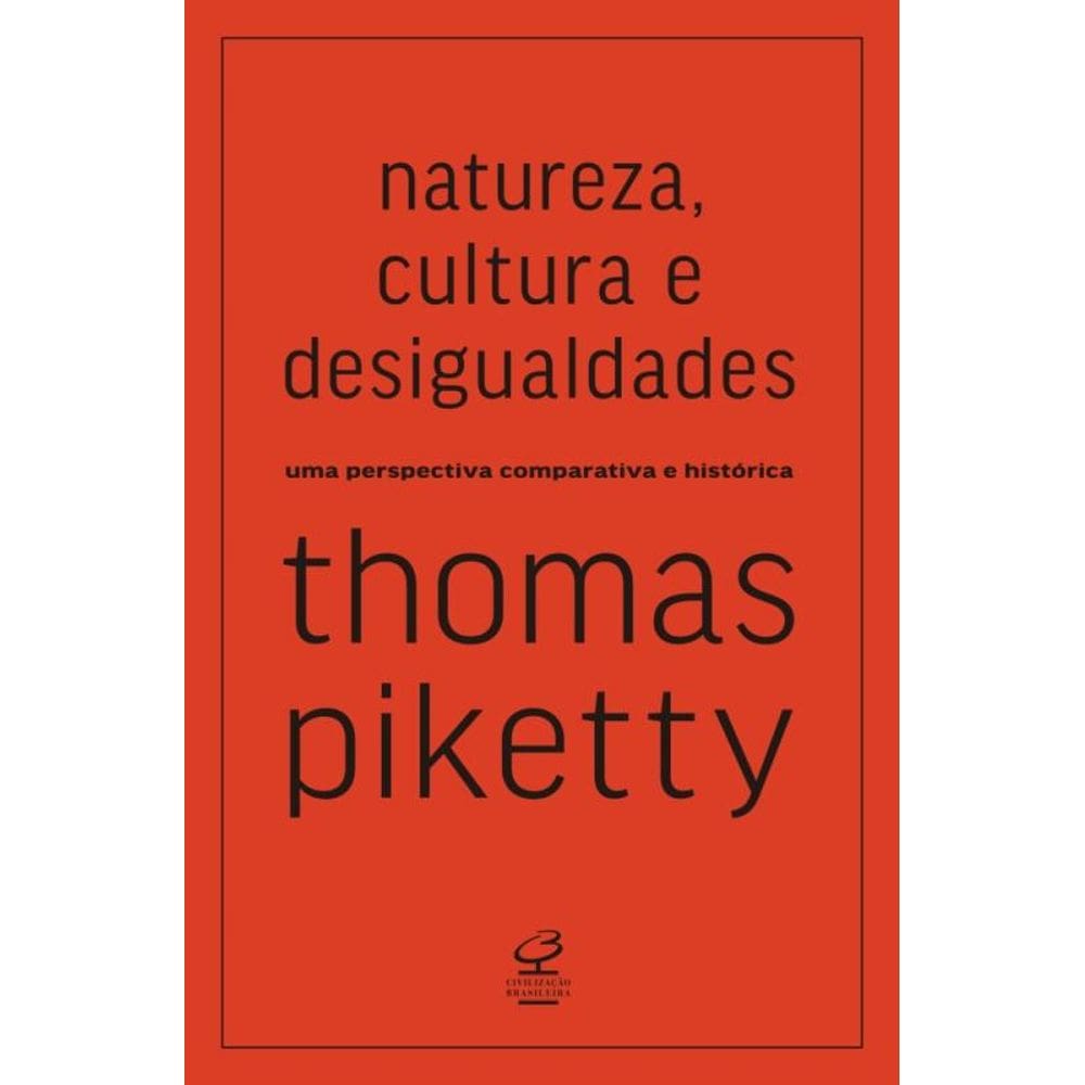 Natureza, Cultura E Desigualdades - Uma Perspectiva Comparativa E Histórica