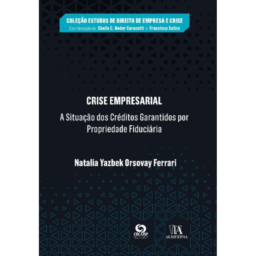 Crise Empresarial - A Situação dos Créditos Garantidos por Prop. Fidulc. - 01Ed/22