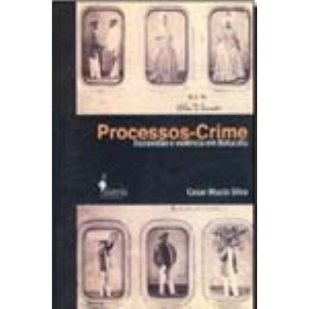 Processos-crime - Escravidão e Violência Em Botucatu