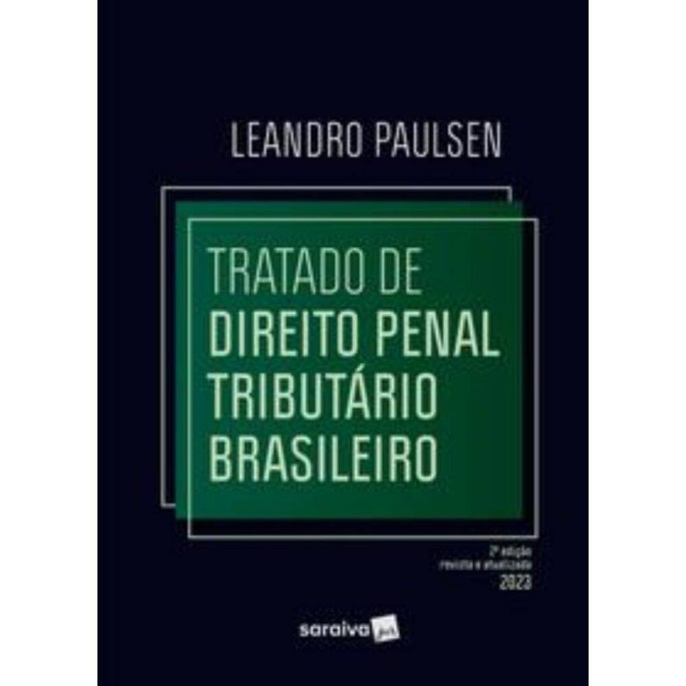 Tratado de Direito Penal Tributário Brasileiro - 2ª edição 2023