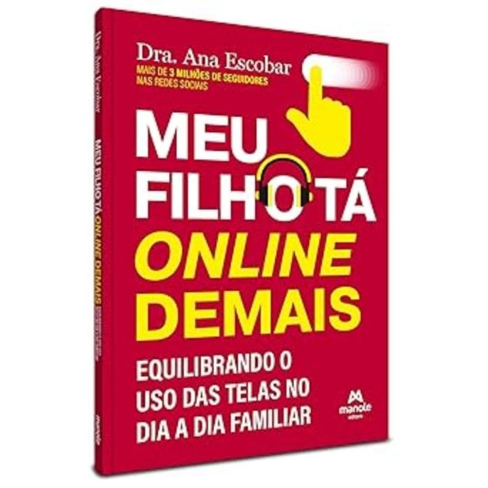 Meu Filho Tá Online Demais - Equilibrando O Uso Das Telas No Dia A Dia Familiar