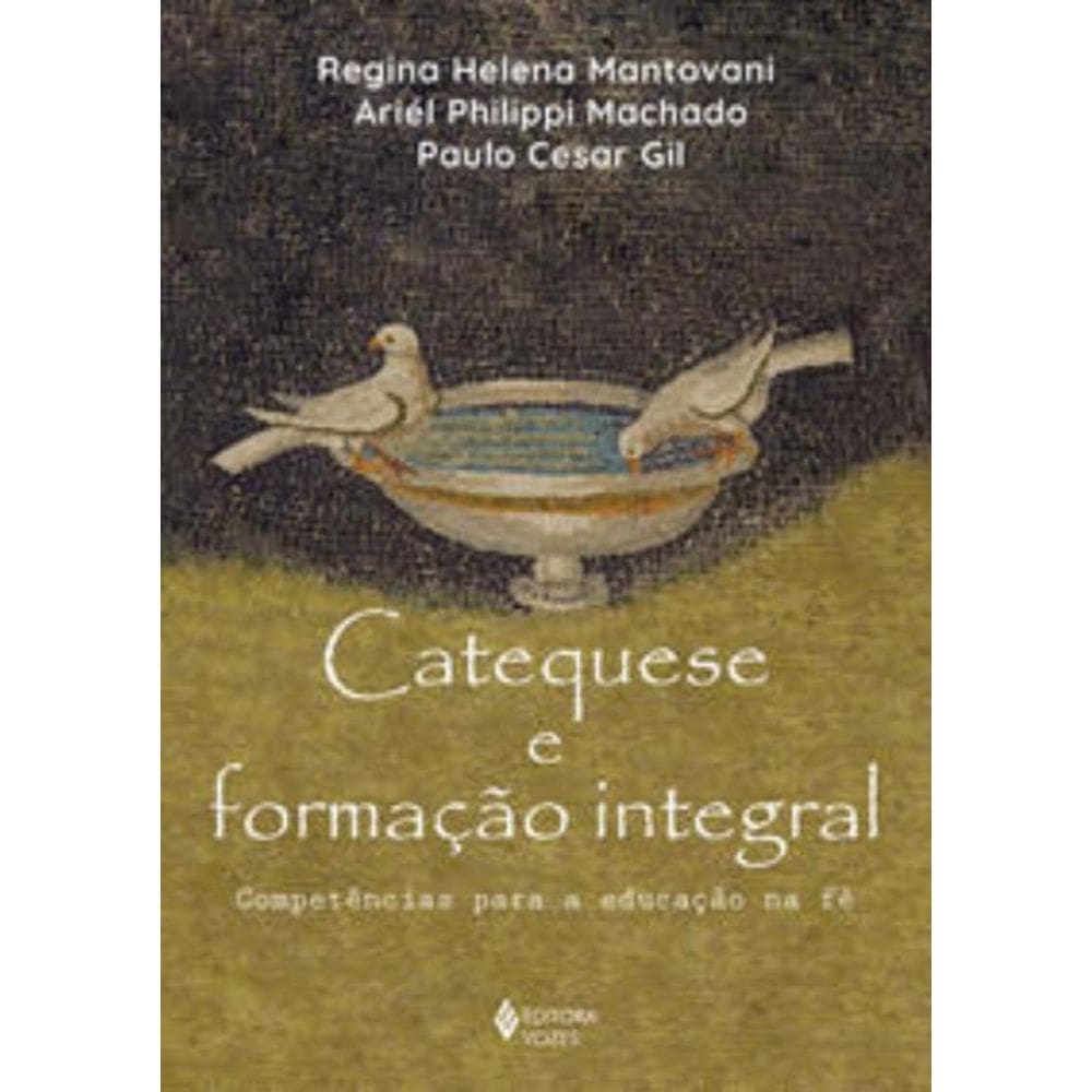 Catequese e Formação Integral - Competências Para a Educação Na Fé