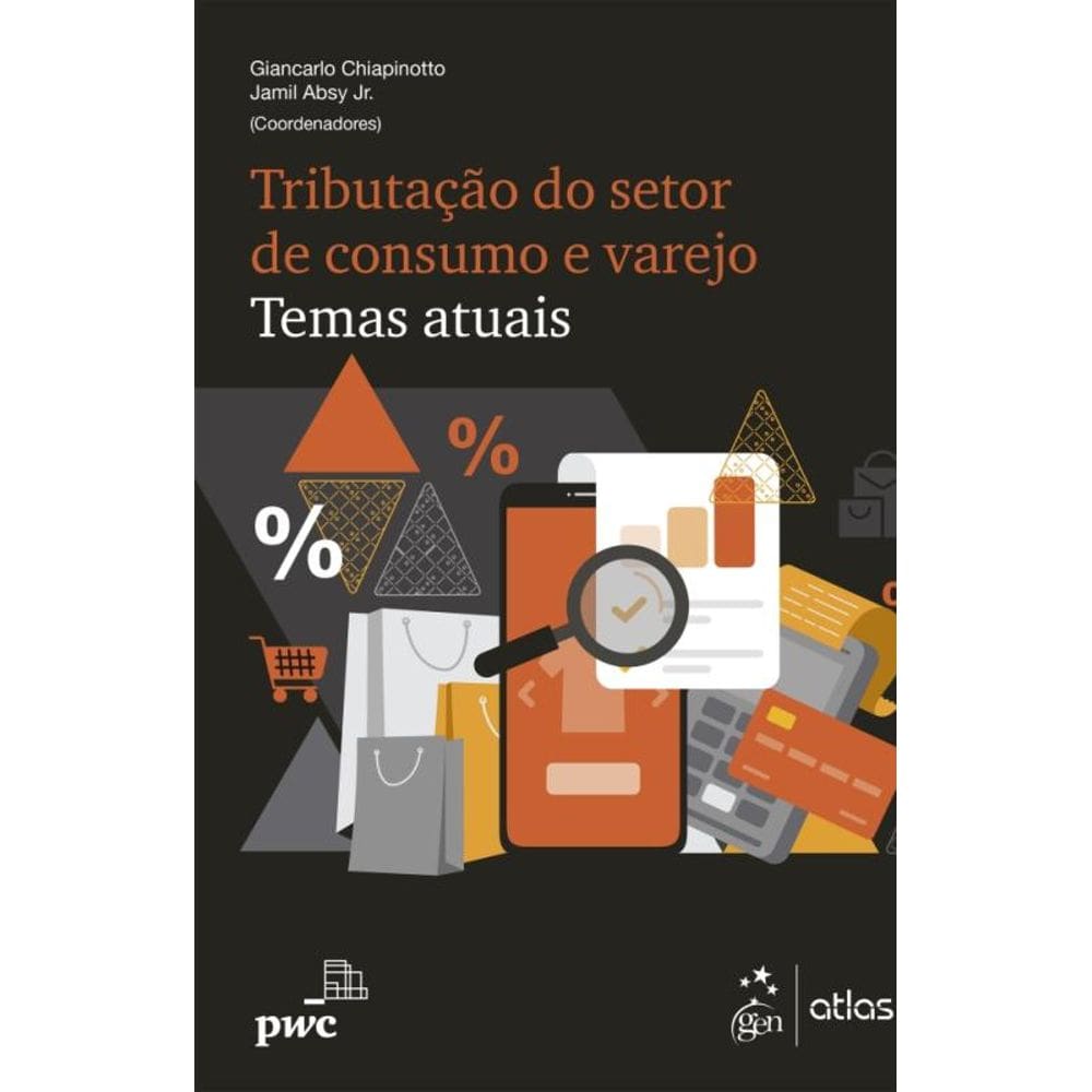 Tributação Do Setor De Consumo E Varejo - Temas Atuais