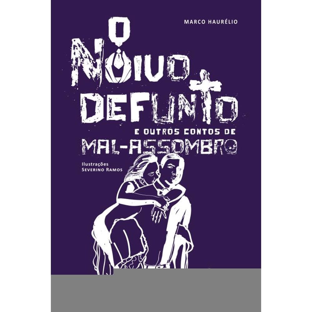O noivo defunto e outros contos de mal-assombro