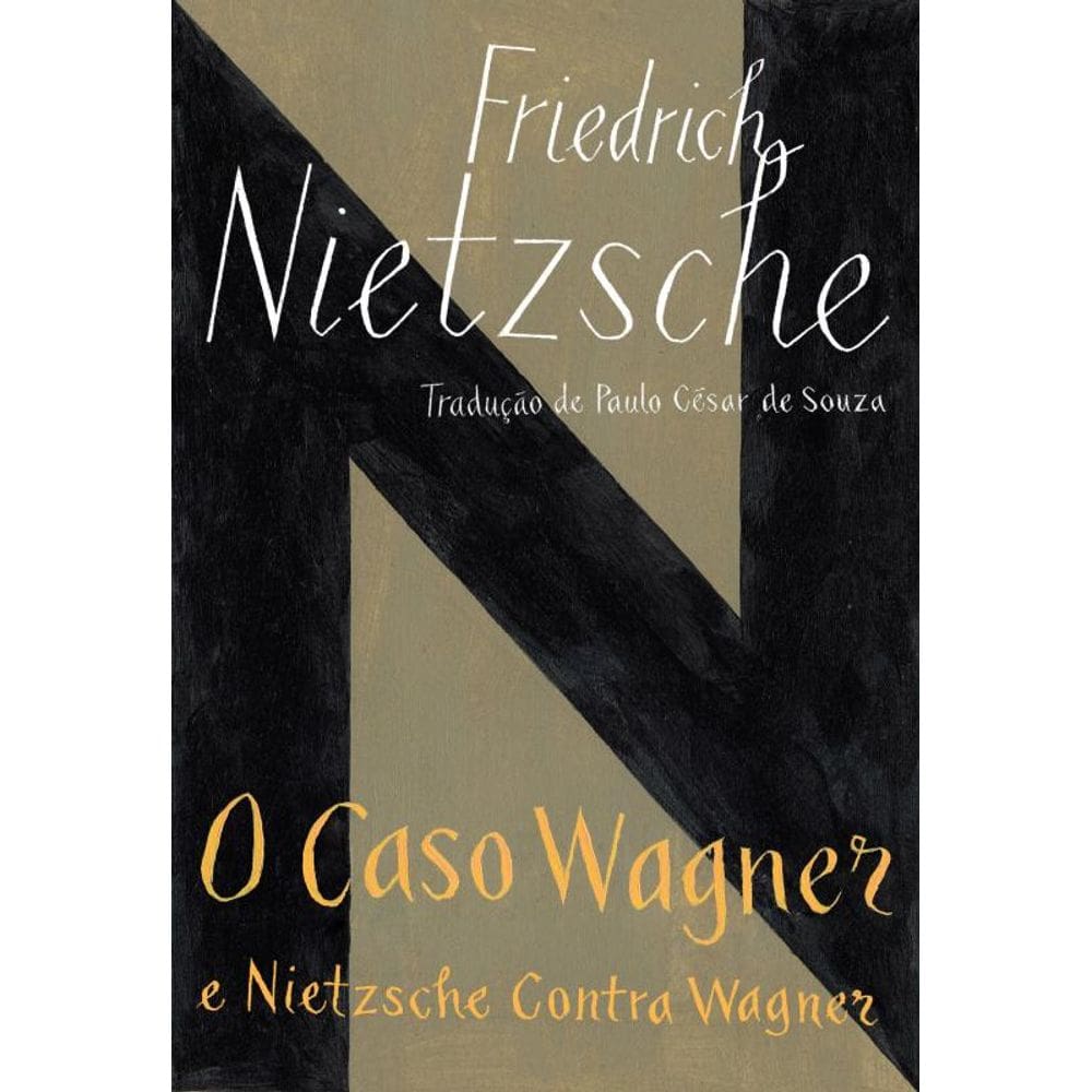 O caso Wagner / Nietzsche contra Wagner