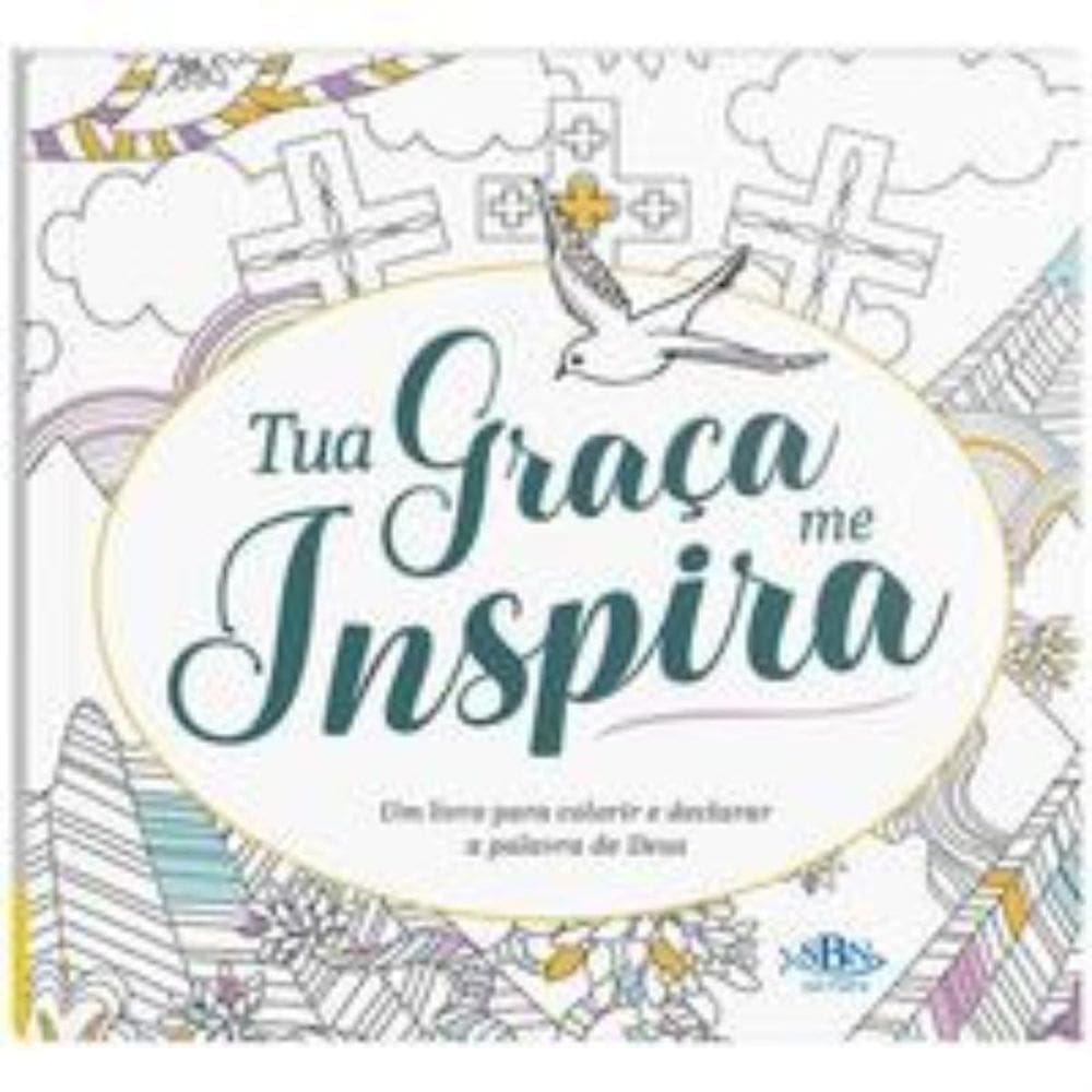 Livro Para Colorir E Declarar A Palavra De Deus: Tua Graça Me Inspira