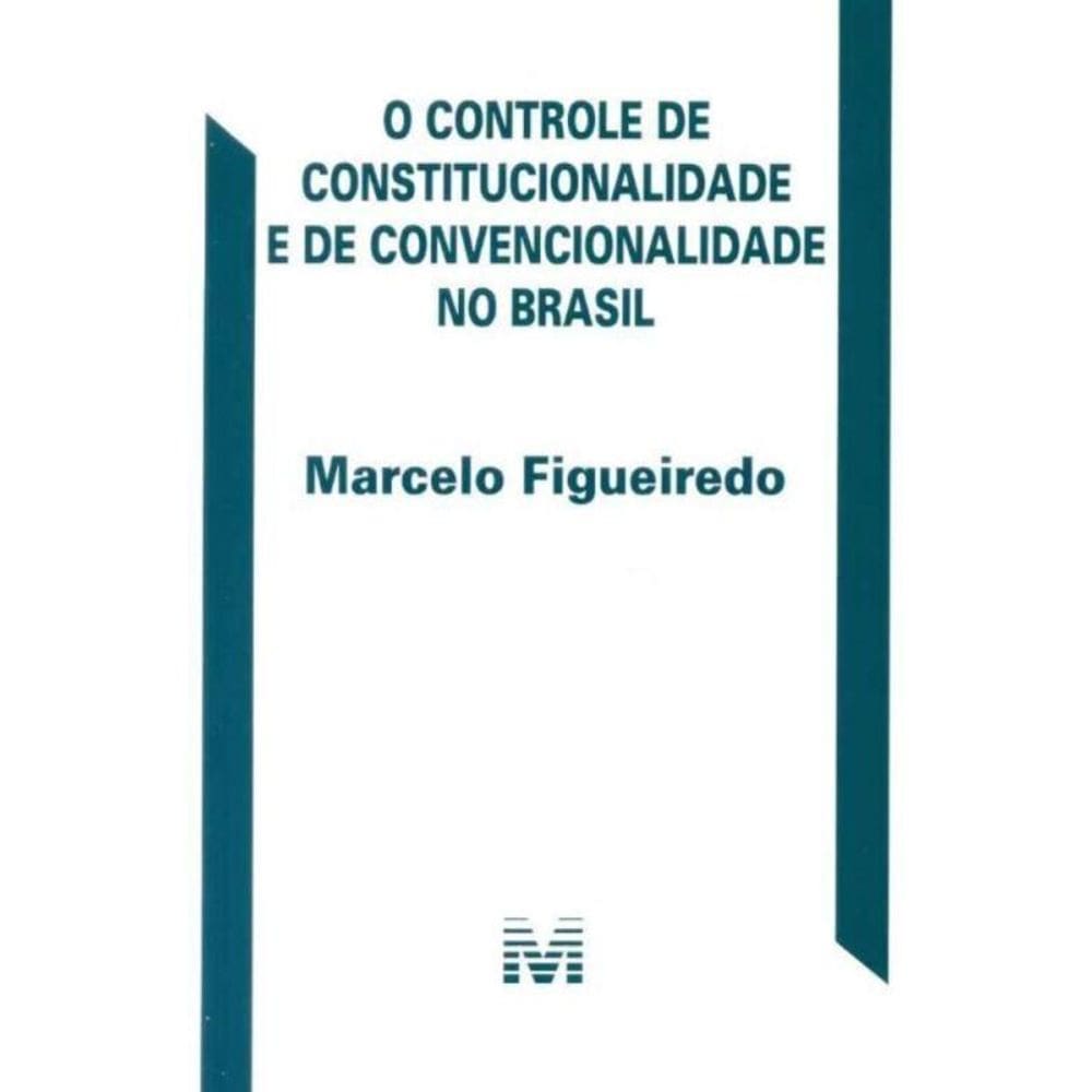 Controle de Constitucionalidade e de Convencionalidade no Brasil