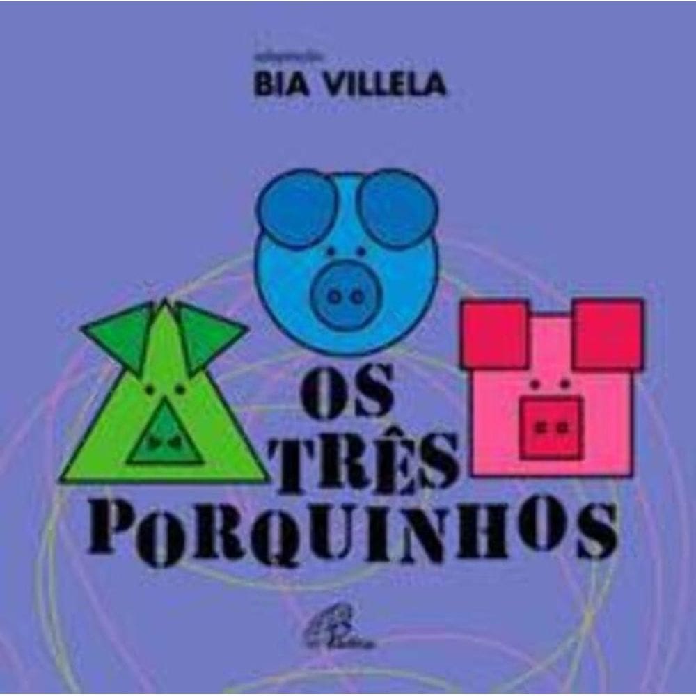 Os Três Porquinhos - 4A. Edição