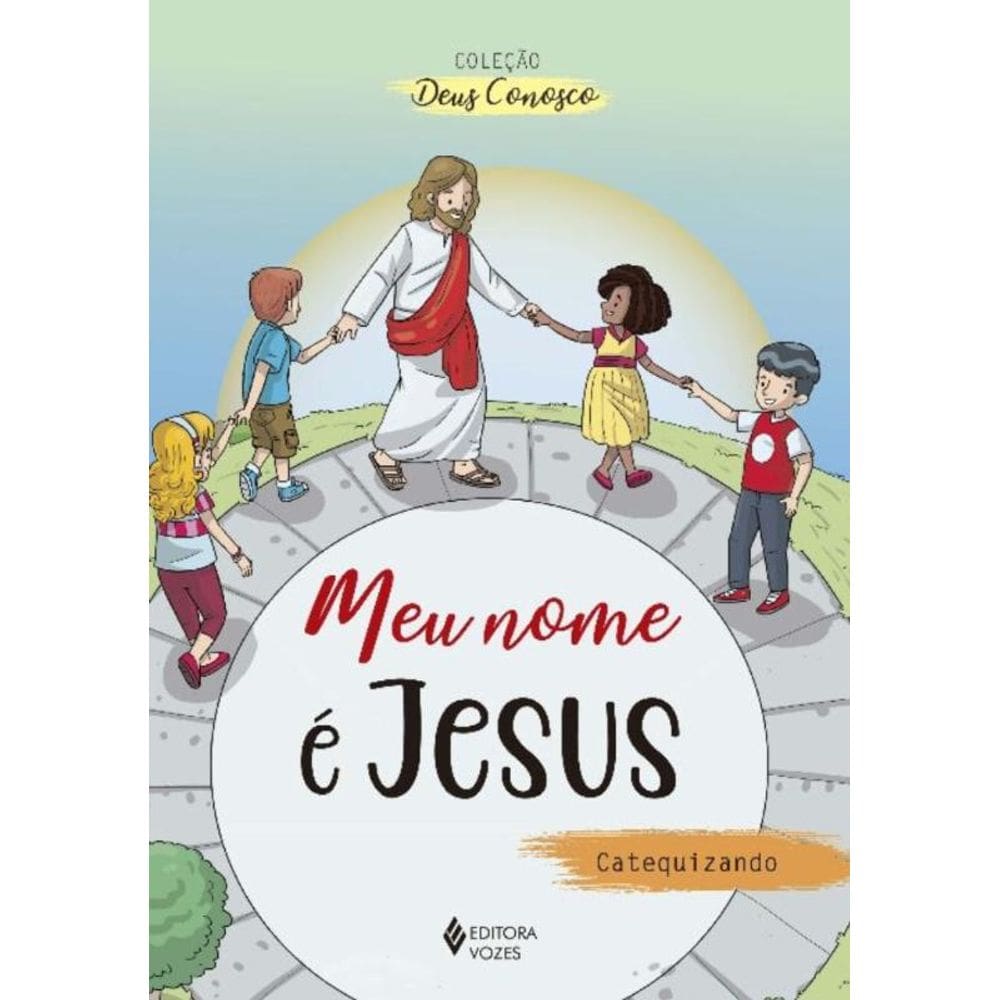 Meu Nome É Jesus - Catequizando