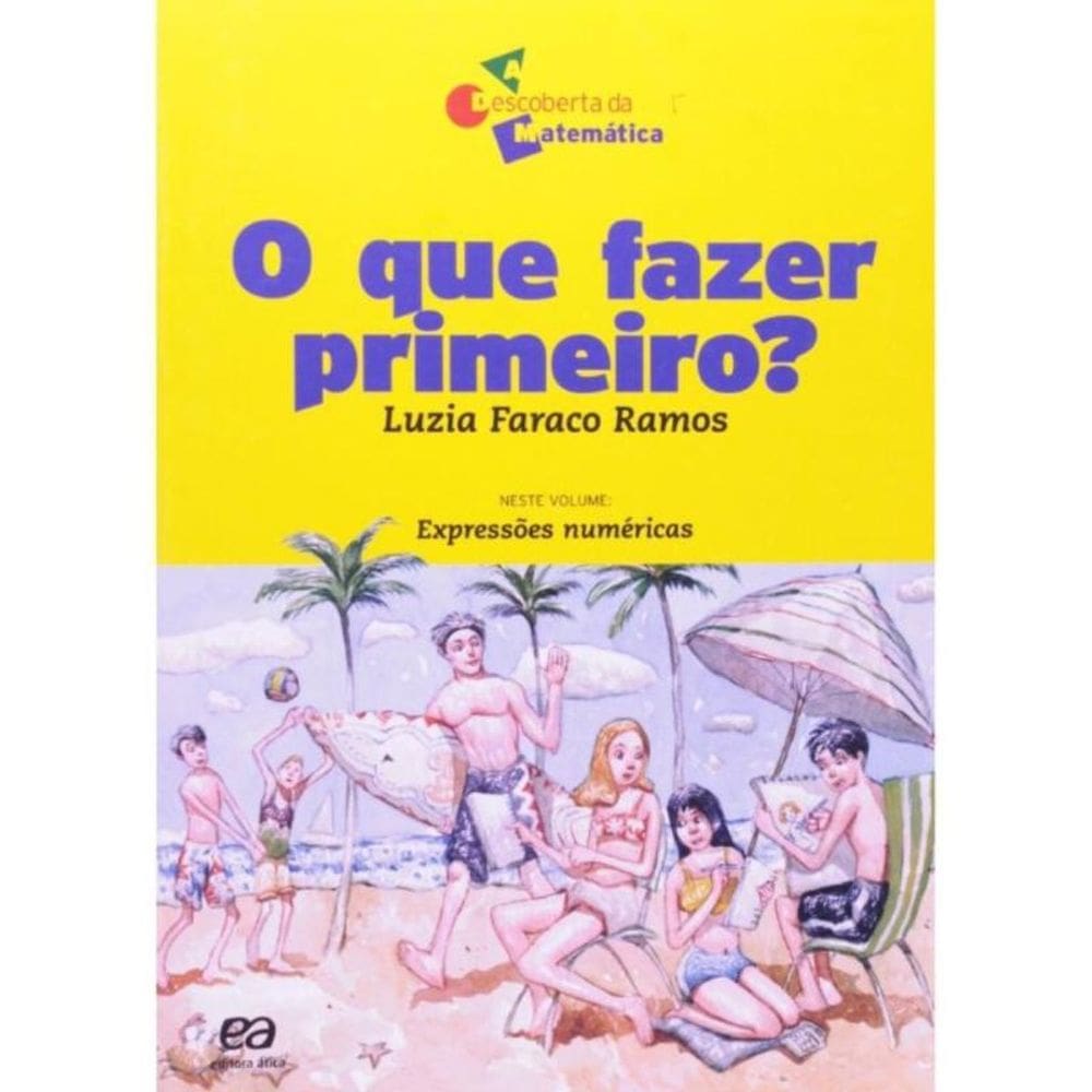 Que Fazer Primeiro?, O