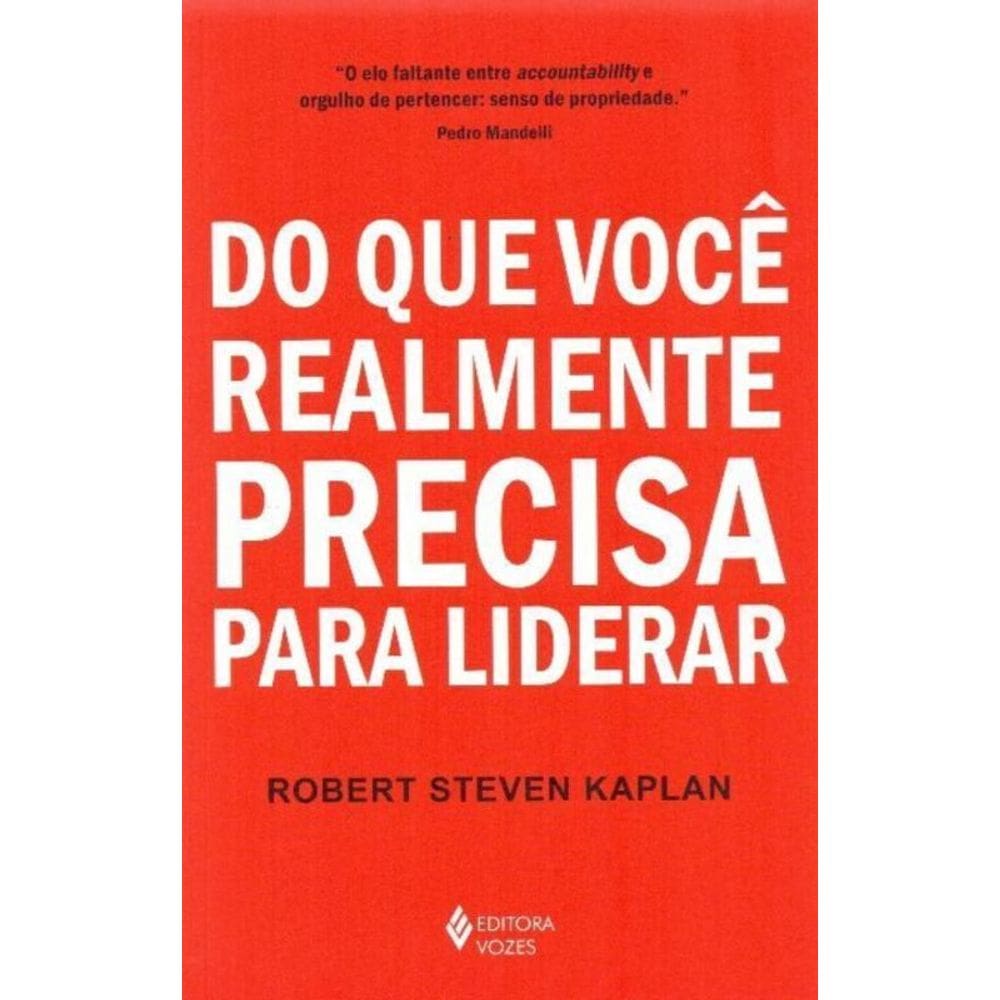 Do Que Você Realmente Precisa Para Liderar