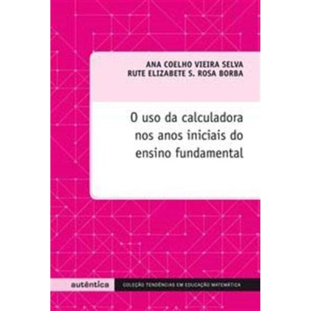 Uso Da Calc. Nos Anos Inic. Do Ens. Fundamental, O