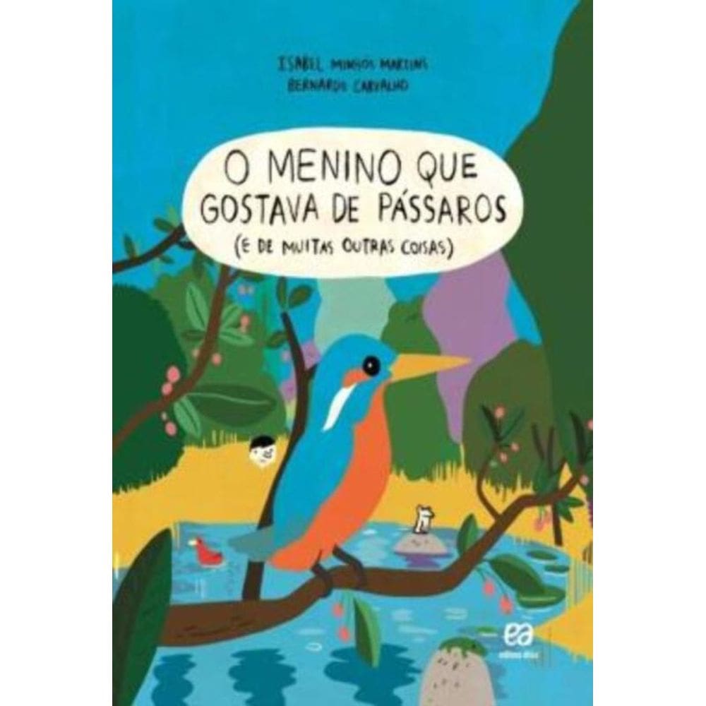 Menino Que Gostava de Pássaros (e de Muitas Outras Coisas), O