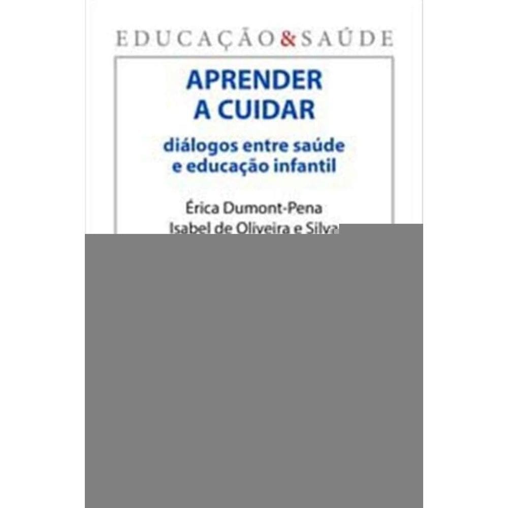 Aprender A Cuidar: Dialogos Entre Saude E Educacao