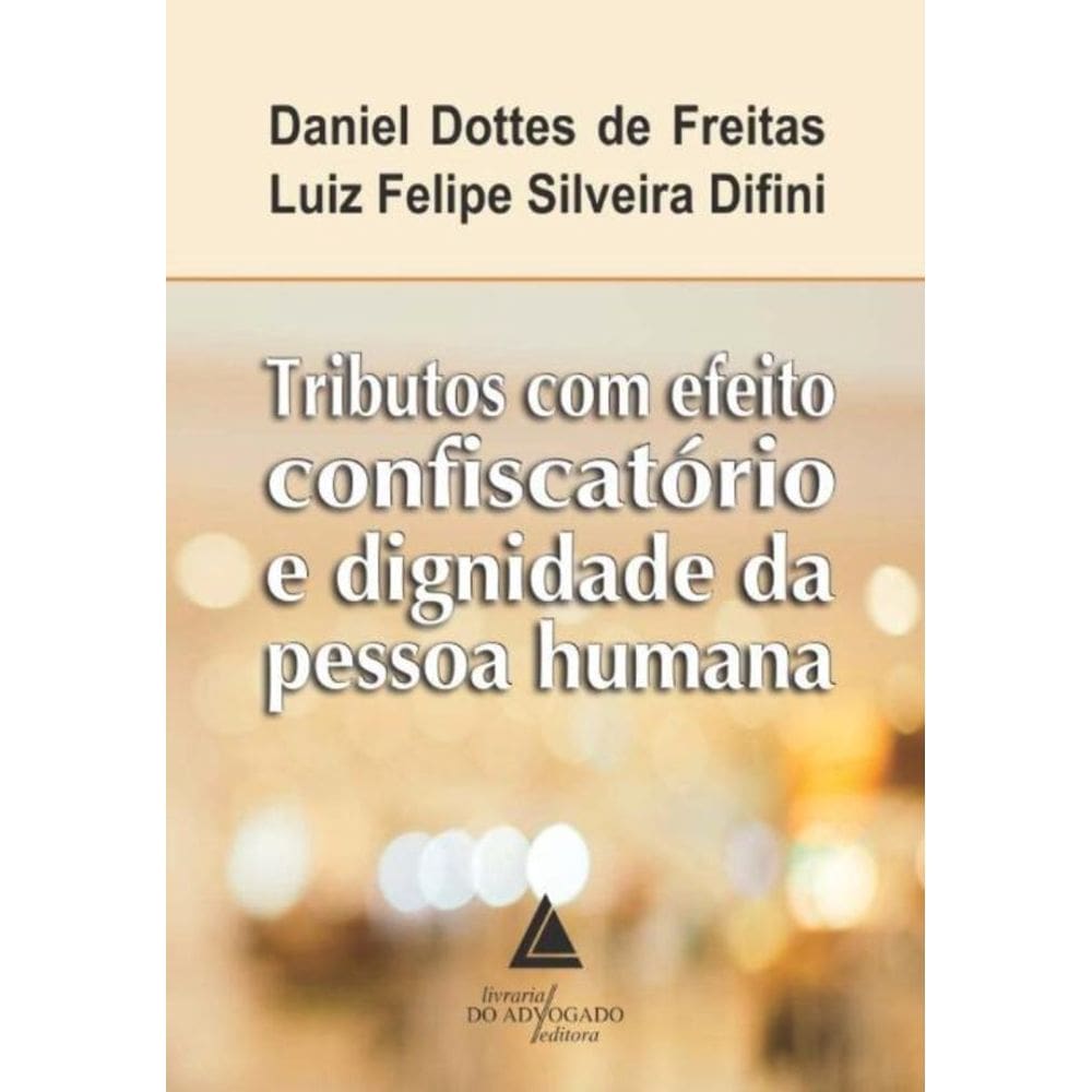 Tributos com Efeito Confiscatório e Dignidade da Pessoa Humana - 01ED/20