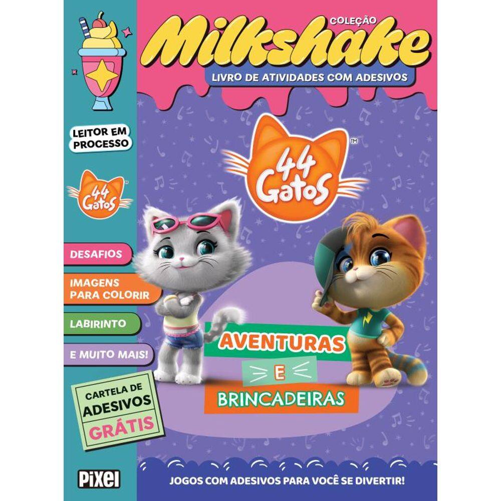 44 Gatos: Aventuras e Brincadeiras - Coleção Milkshake: Jogos com adesivos para você se divertir!