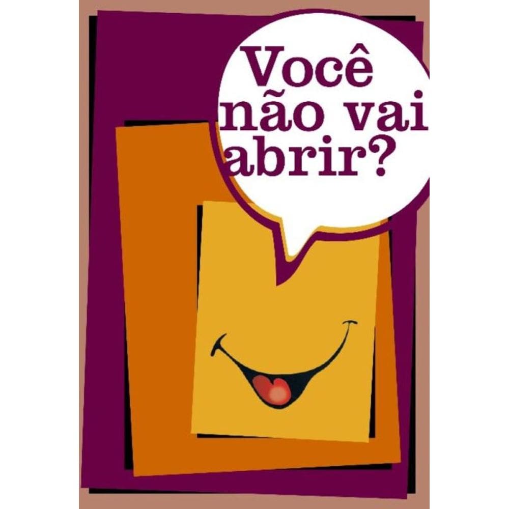 Você não vai abrir?