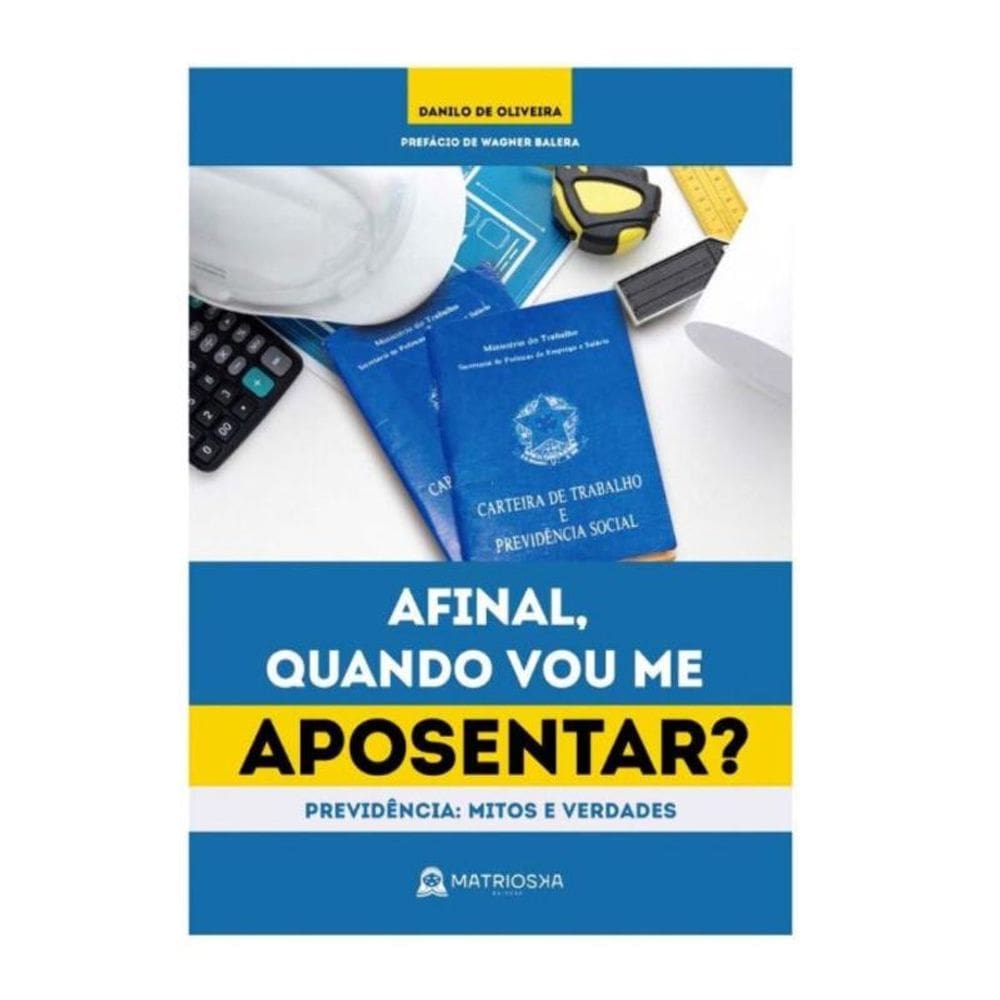 Afinal, Quando Vou Me Aposentar? - 01Ed/20