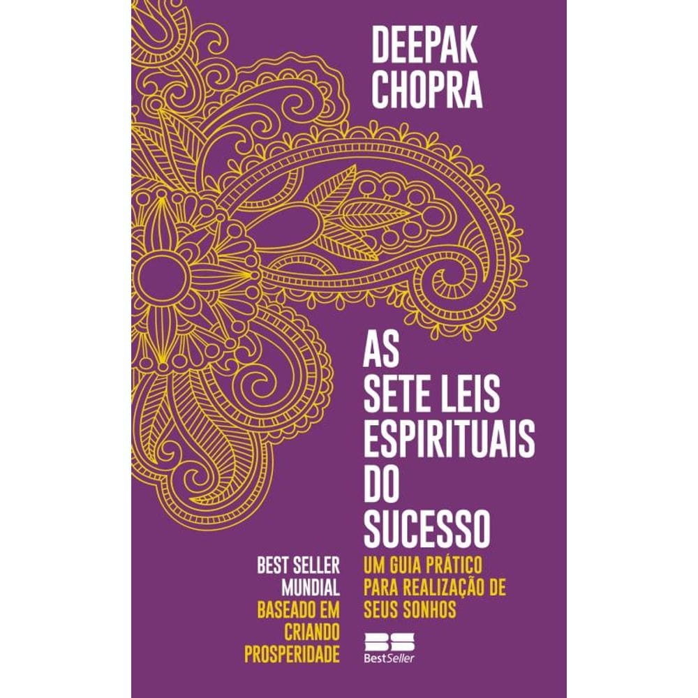 As sete leis espirituais do sucesso: Um guia prático para realização de seus sonhos