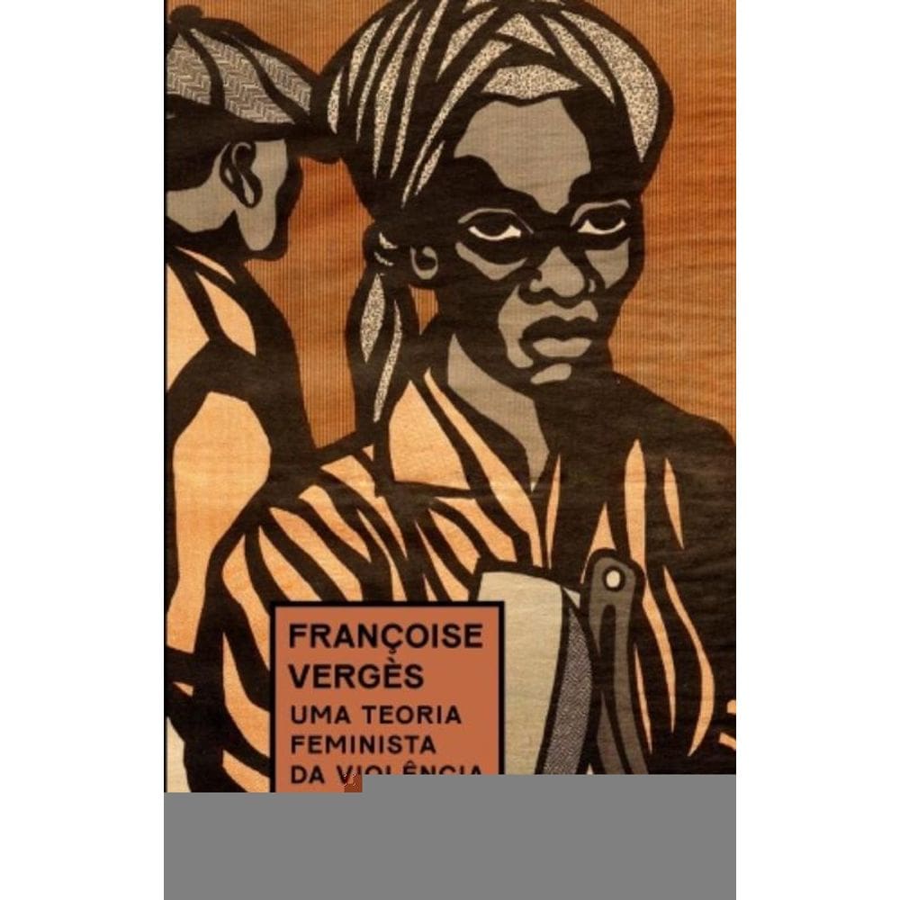 Uma Teoria Feminista Da Violência