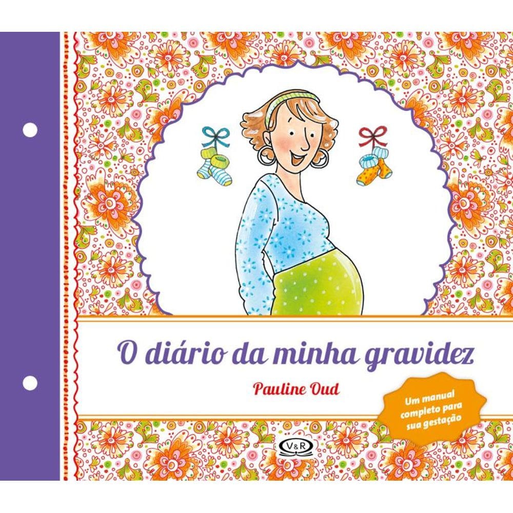 Diário da Minha Gravidez, O: (Renovado)
