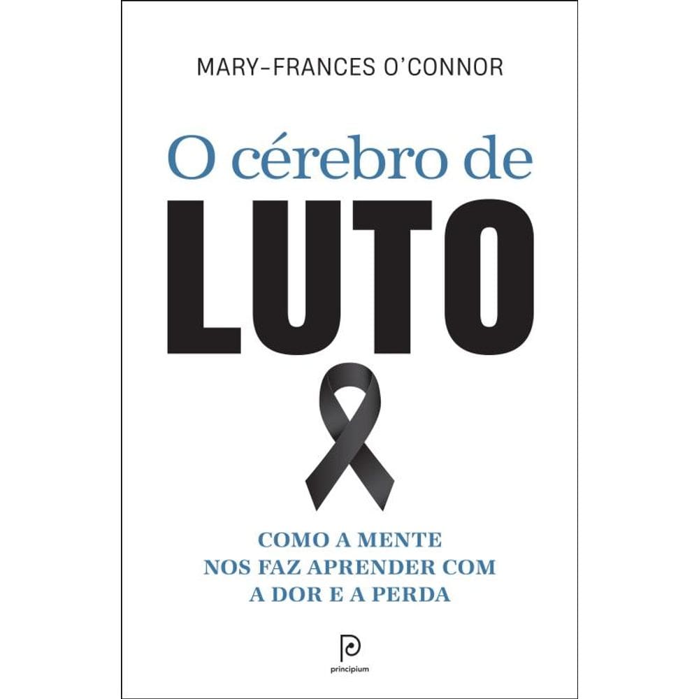 O cérebro de luto: Como a mente nos faz aprender com a dor e a perda