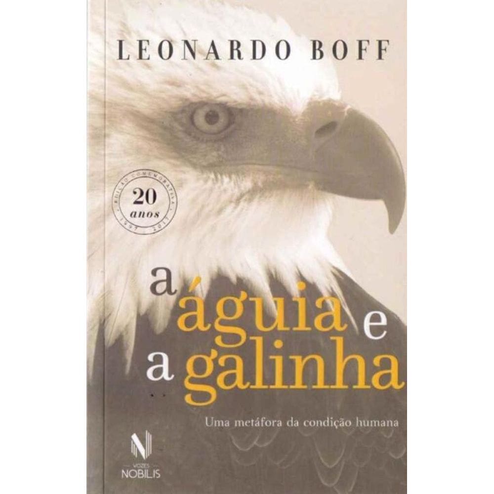Águia e a Galinha, A - (Edição Comemorativa)