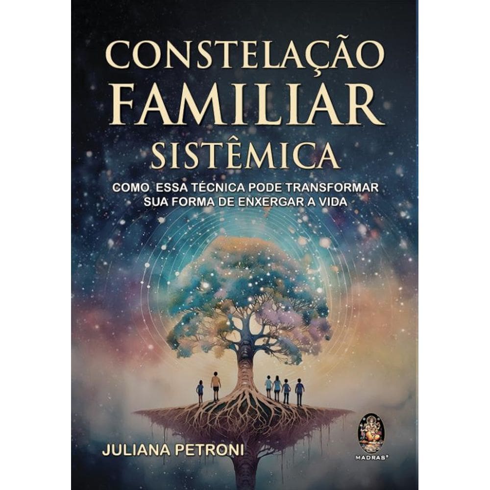 Constelação Familiar Sistêmica: Como Essa Técnica Pode Transformar Sua Forma