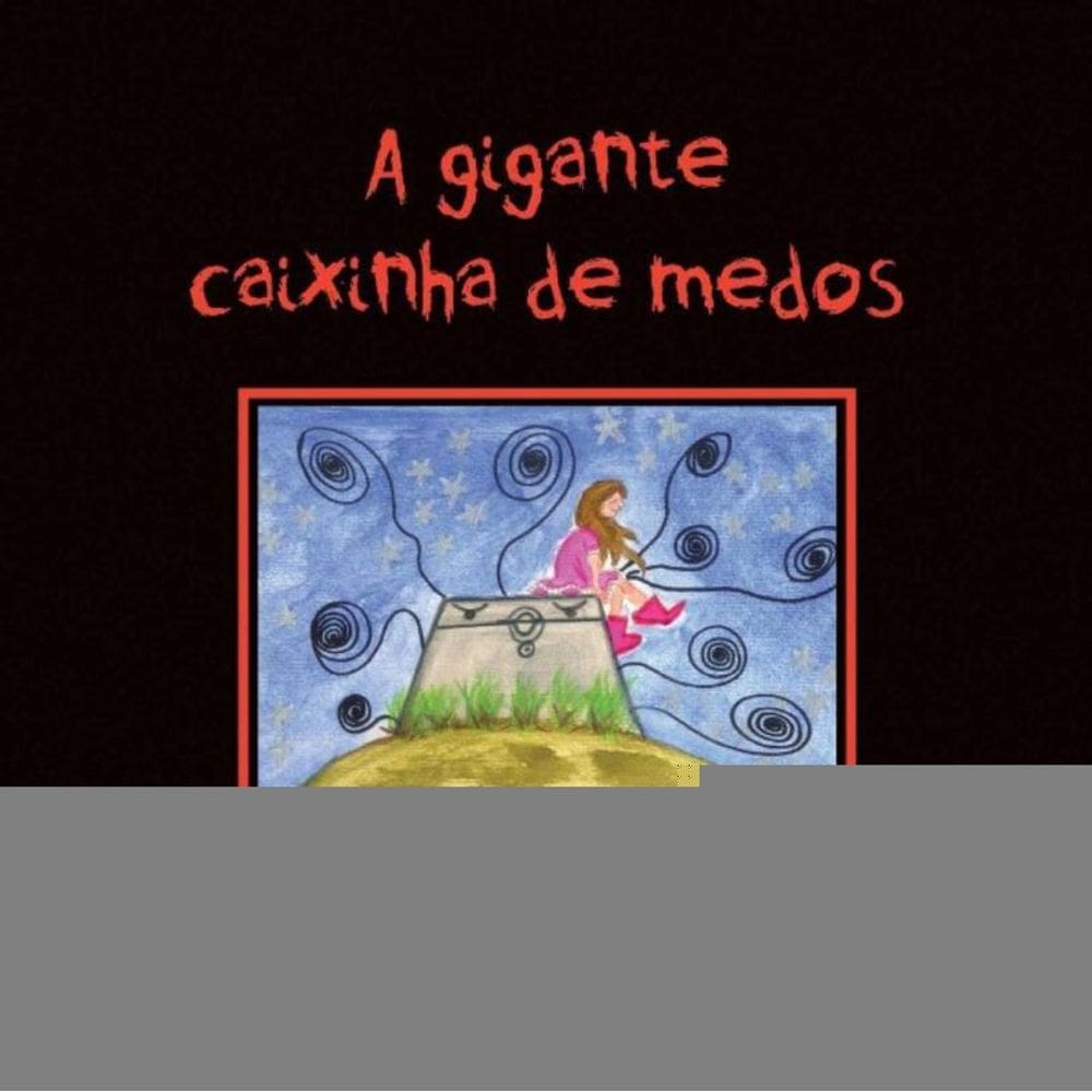 Gigante Caixinha De Medos, A