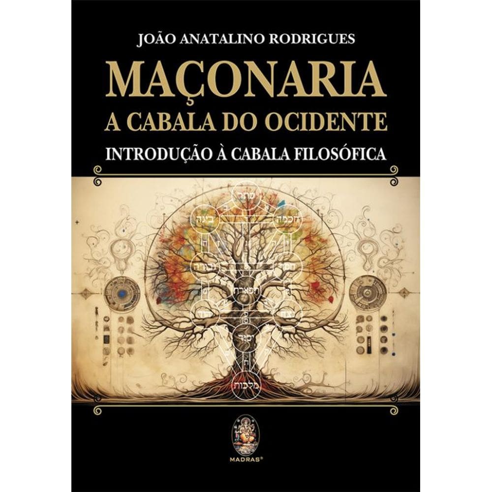 Maçonaria- A Cabala Do Ocidente: Introdução À Cabala Filosófica