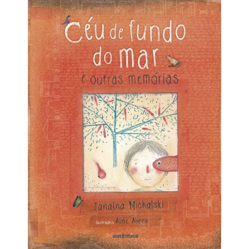 Ceu De Fundo Do Mar E Outras Memorias