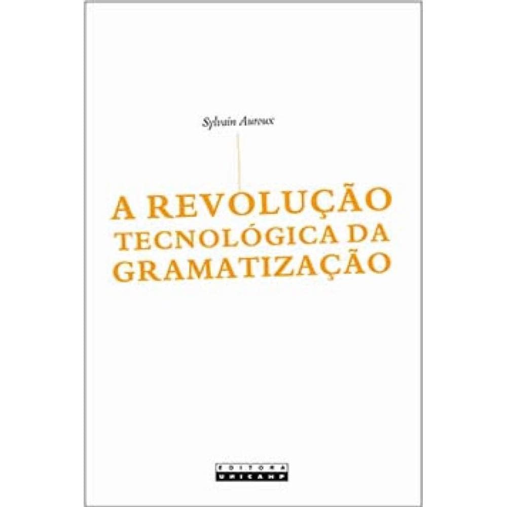 A Revolução Tecnológica Da Gramatização