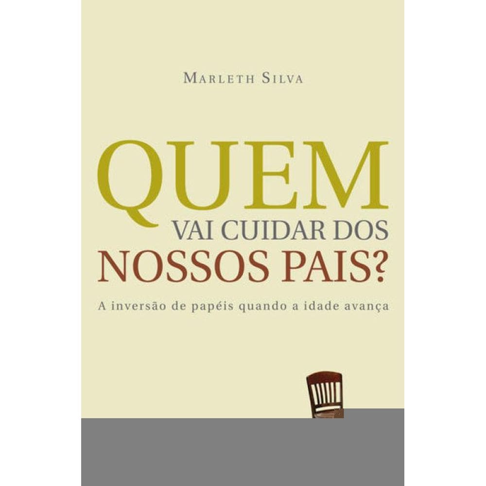 Quem vai cuidar dos nossos pais? (edição de bolso)