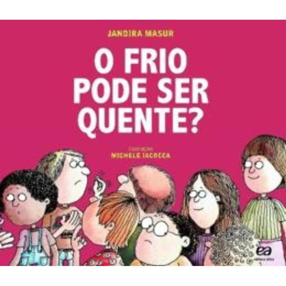 Frio Pode Ser Quente?, O