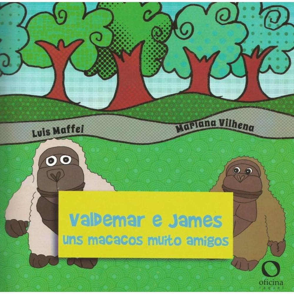 Valdemar e James: Uns macacos muito amigos