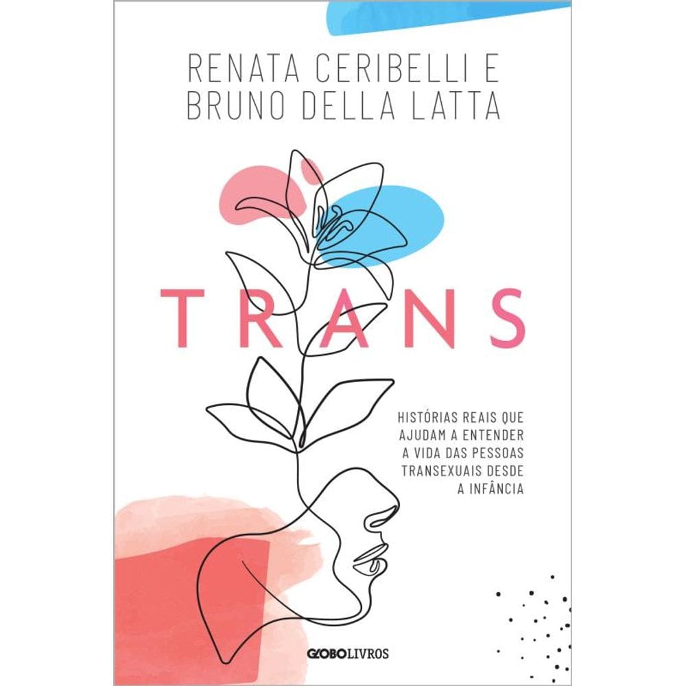 Trans: Histórias reais que ajudam a entender a vida das pessoas transexuais desde a infância