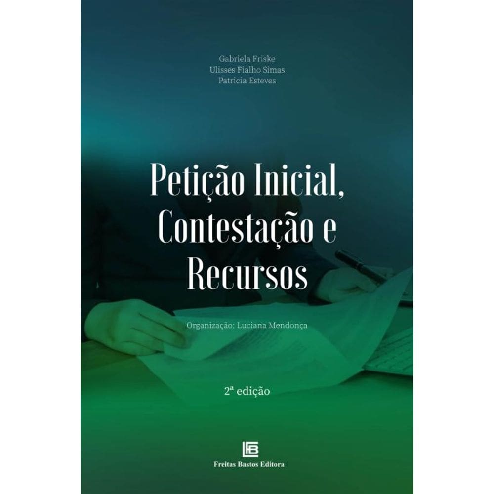Petição Inicial, Contestação E Recursos 2 Ed