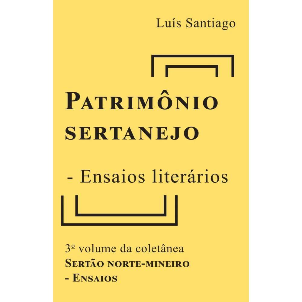 Patrimônio sertanejo: Ensaios literários
