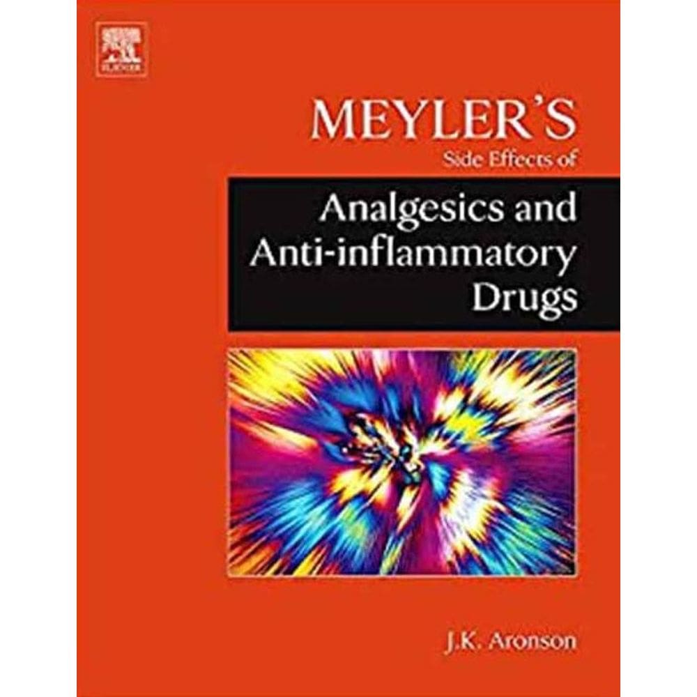 Meylers Side Effects Of Analgesics And Anti-Inflammatory Drugs