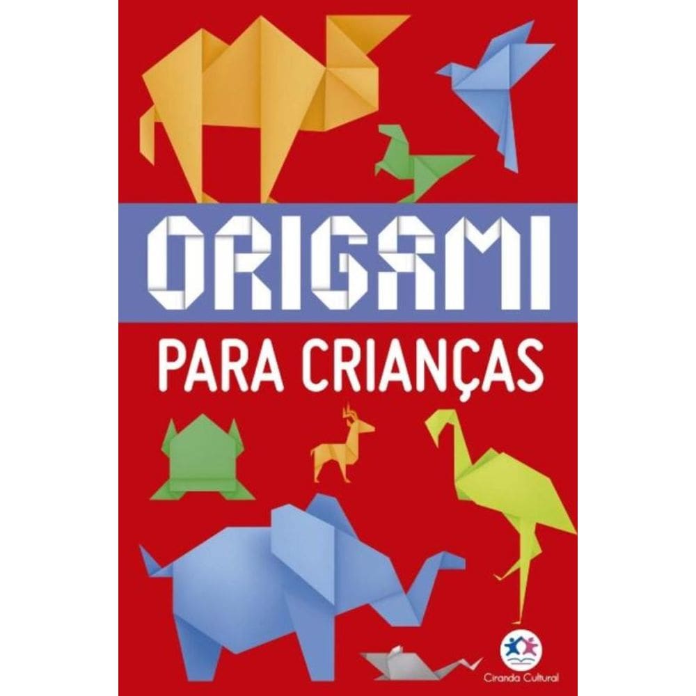 Origami Para Criancas - (Ciranda Cultural)