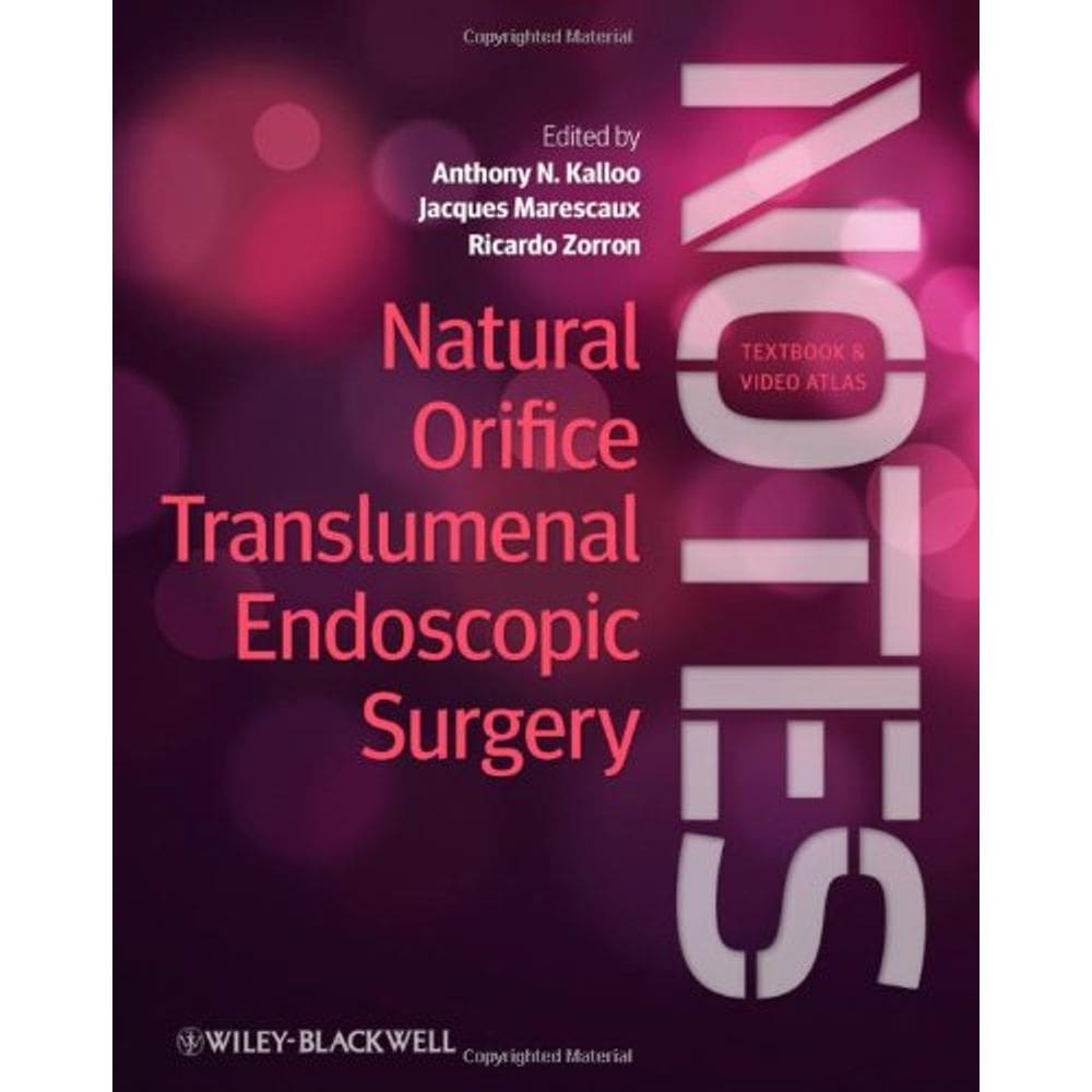 Natural Orifice Translumenal Endoscopic Surgery: Textbook And Video Atlas