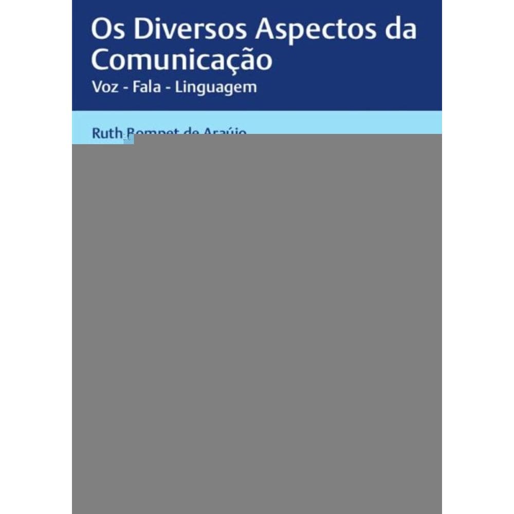 Os Diversos Aspectos Da Comunicação - Voz Fala Linguagem