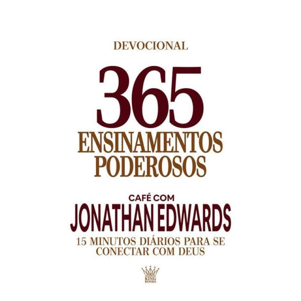365 Ensinamentos Poderosos - Café Com Jonathan Edwards